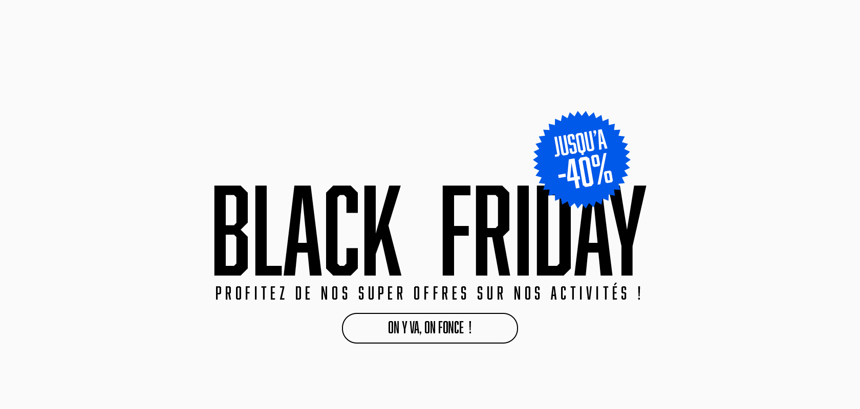 C'est déjà le Black Friday, - 40% on fonce.
